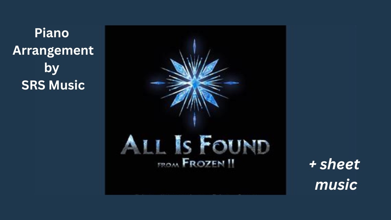 All Is Found (from Frozen 2 - piano arrangement + sheet music)