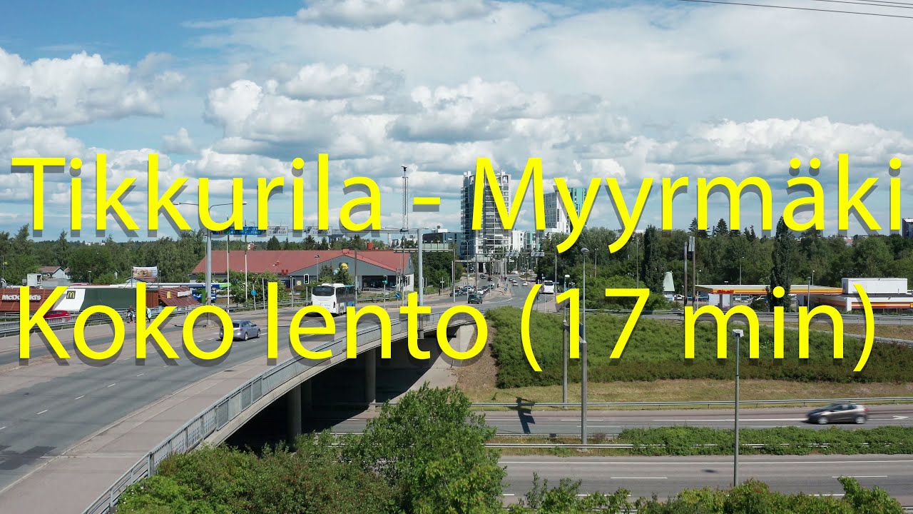 Tikkurila - Myyrmäki täyspitkä lento (17 min) Vantaa - Finland