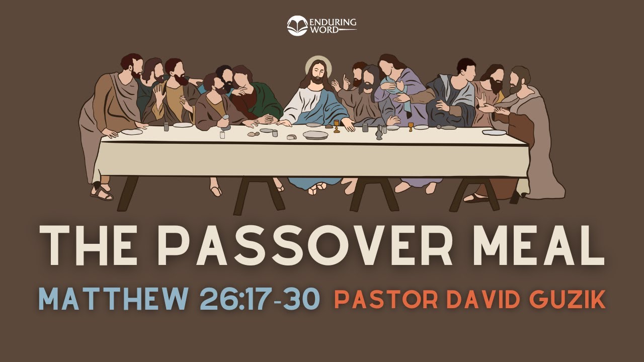 The Passover Meal - Matthew 26:17-30