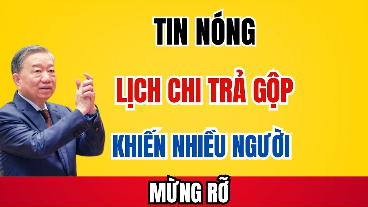 📢TIN NÓNG: Lịch Chi Trả GỘP Khiến Nhiều Người MỪNG RỠ