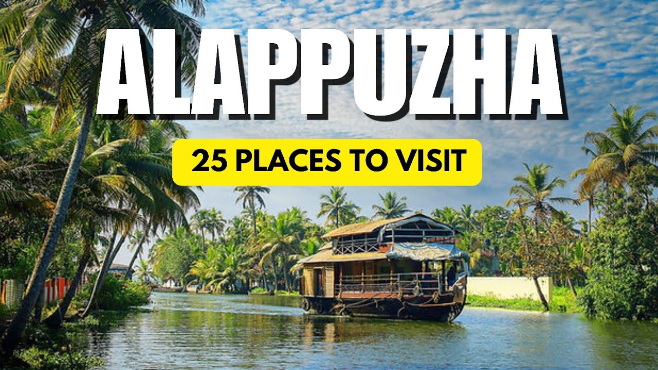 Best 25 Places to Visit in Alappuzha | Alleppey Backwaters, Beaches & More | Kerala tourism |