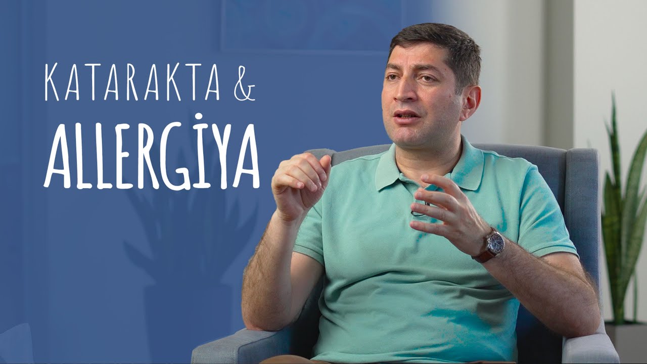 Katarakta ilə yanaşı xəstəliklər: Allergiya #RafadarXalilov #Katarakta #Allergiya