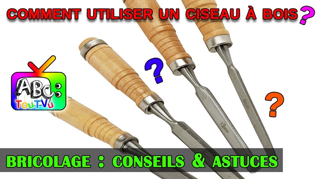 Comment utiliser un ciseau &agrave; bois?