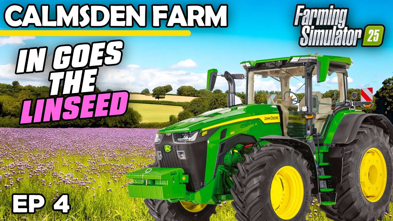 IN GOES THE LINSEED | Farming Simulator 25 - Calmsden | Episode 4