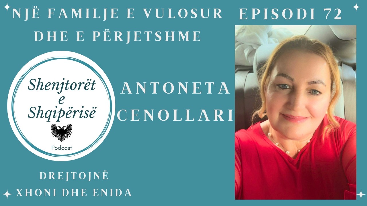 Një Familje e Vulosur dhe e Përjetshme - Antoneta Cenollari - Episodi 72 SH.E.SH Podcast