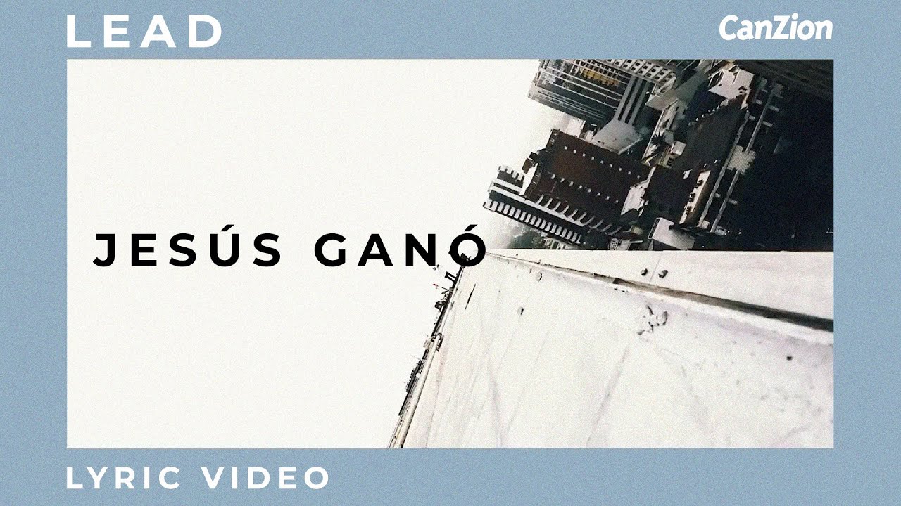 LEAD | Jes&uacute;s Gan&oacute; (Lyric Video) #CanZion