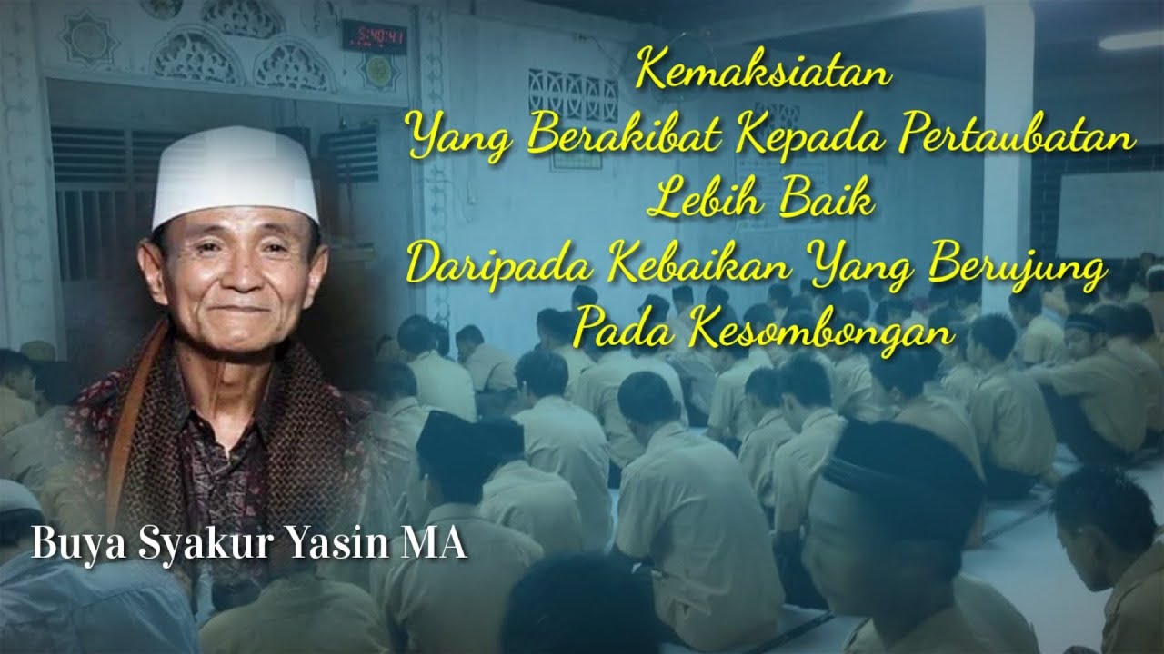 Buya Syakur Yasin l Sebab Kamu Tidak Masuk Surga