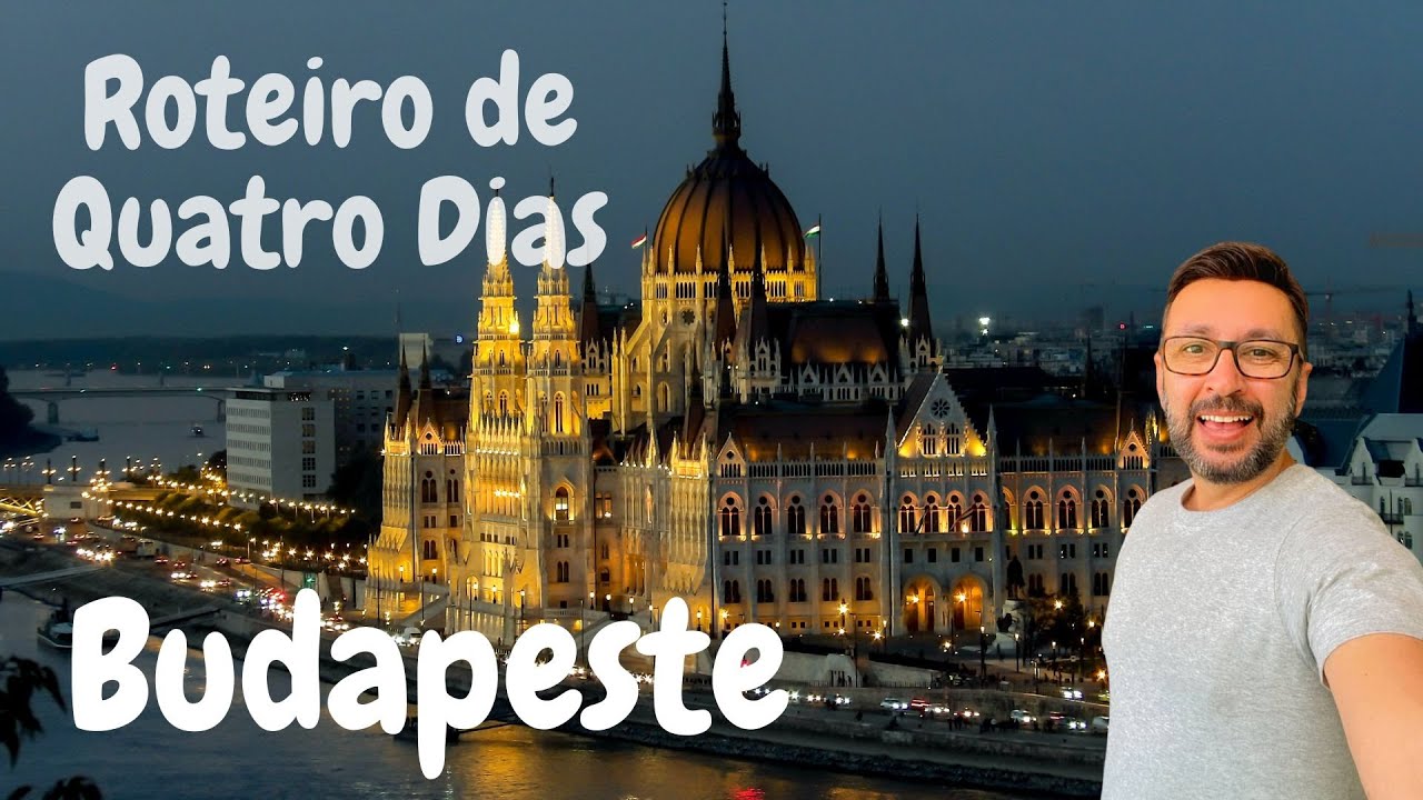 Budapeste - Roteiro de Quatro Dias