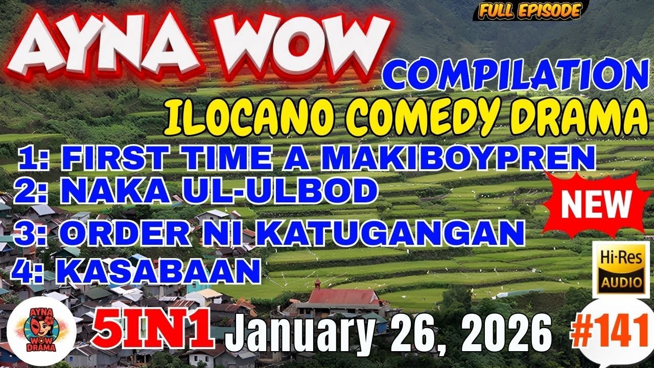 AYNA WOW #5IN1 #141 | BEST ILOCANO COMEDY 1 HOUR DRAMA - January 26, 2026 Full Episode #aynawowdrama