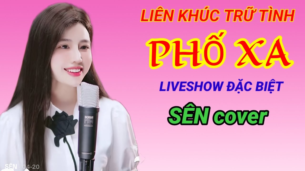 PHỐ XA _ LIÊN KHÚC TRỮ TÌNH TUYỂN CHỌN | SÊN COVER