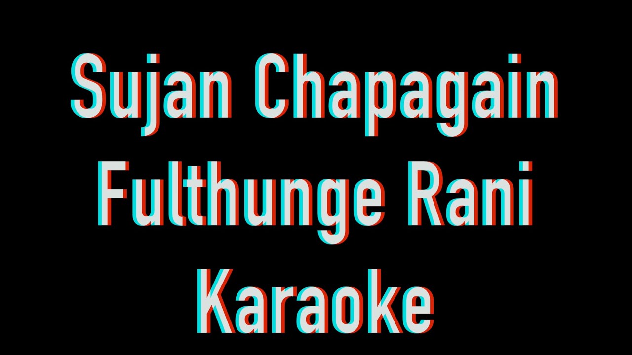 Fulthunge Rani | Sujan Chapagain |  Made In Nepal Karaoke