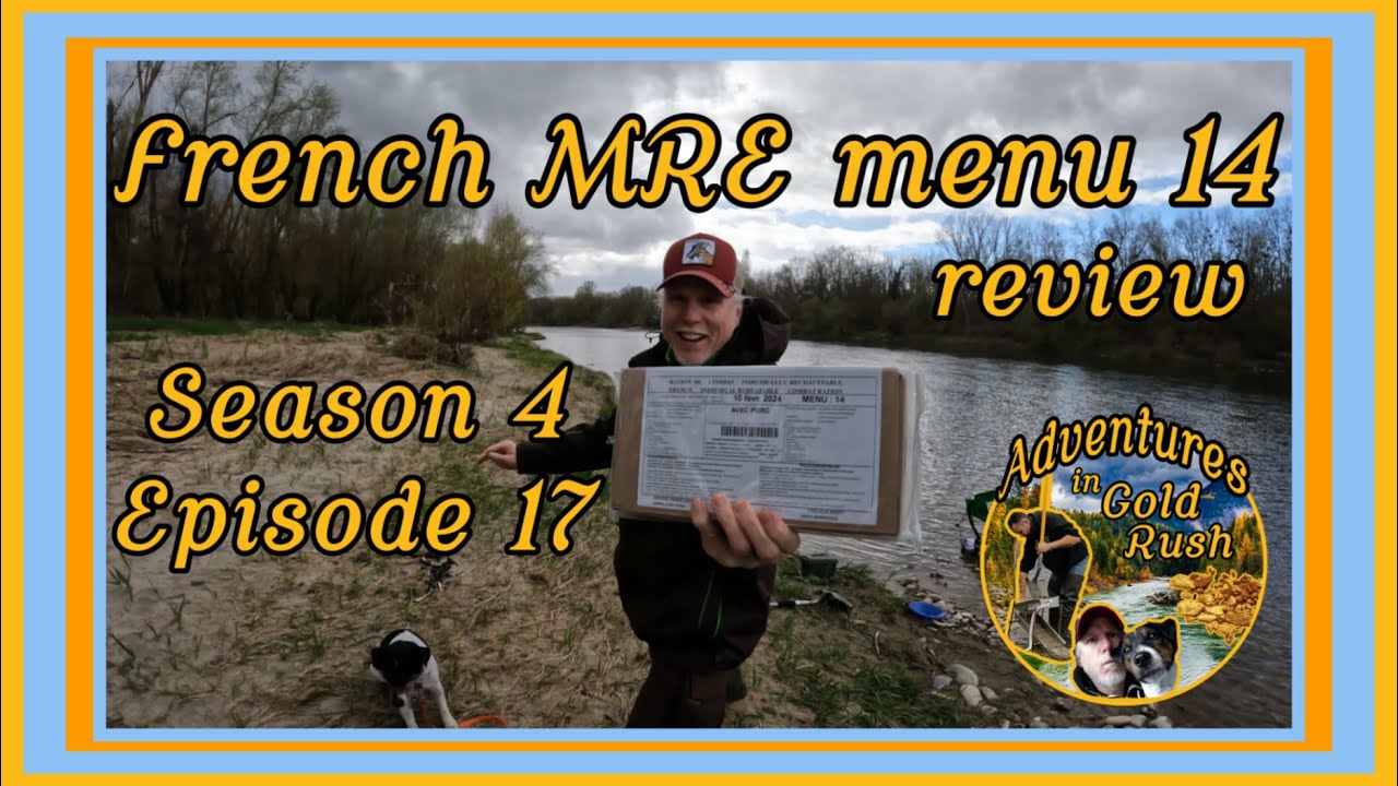 Adventures in Gold Rush -- French MRE menu 14 review (SE04EP17)