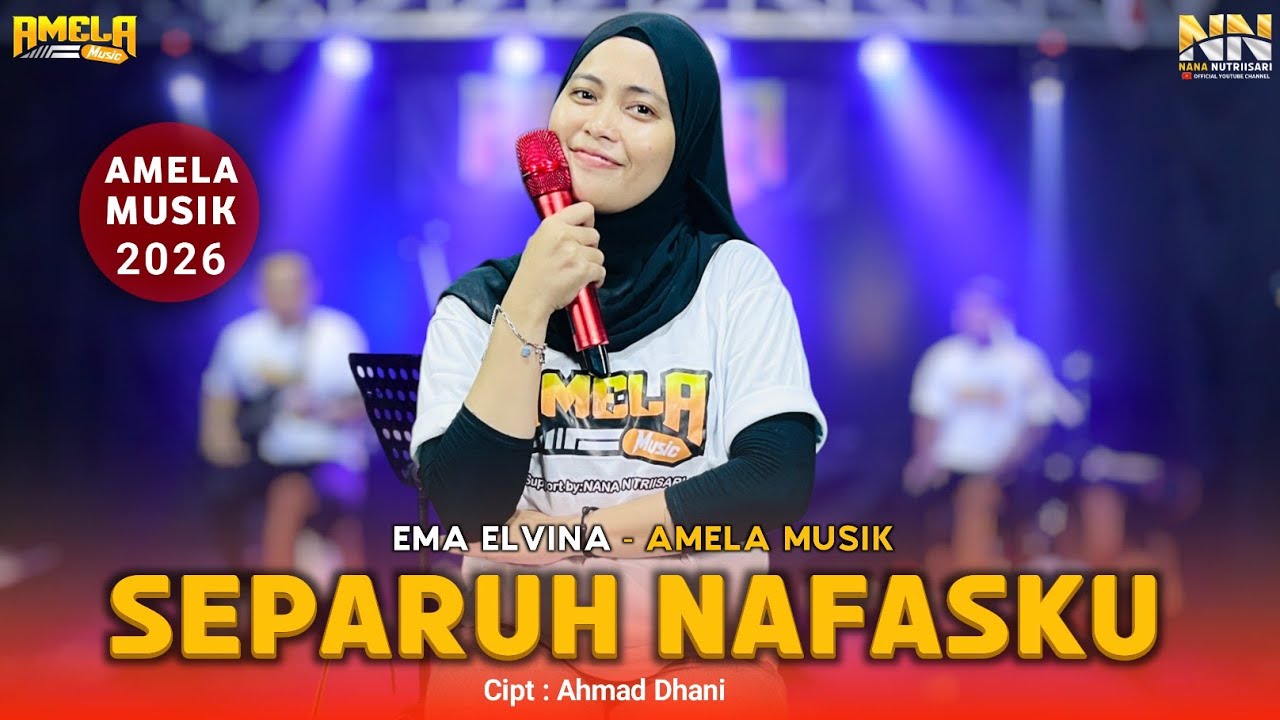 AMELA MUSIK TERBARU EMA ELVINA SEPARUH NAFAS LIVE COVER TERBARU