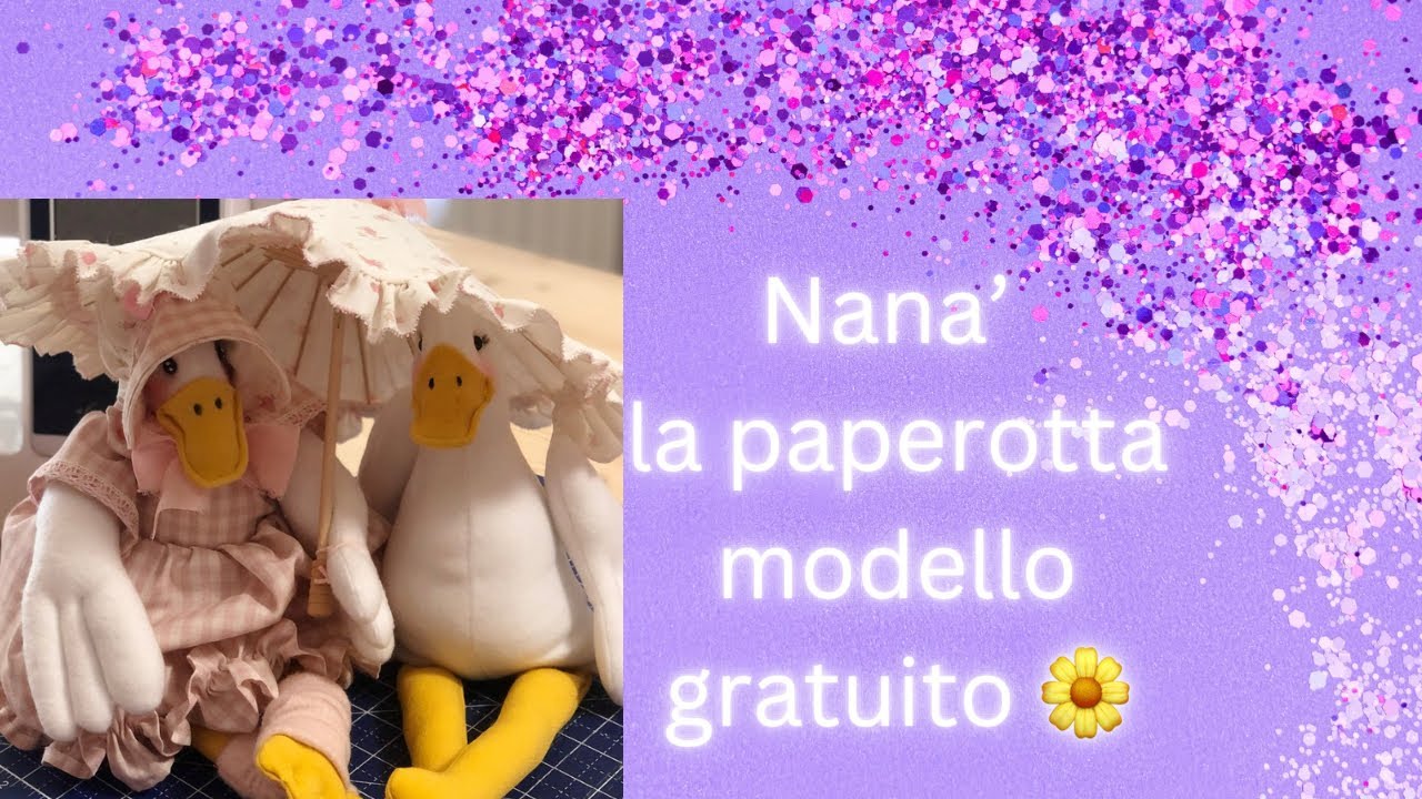 73 🪿 💝 LA PAPEROTTA NANA’🌼 -DIY fabric duck -CARTAMODELLO GRATUITO-