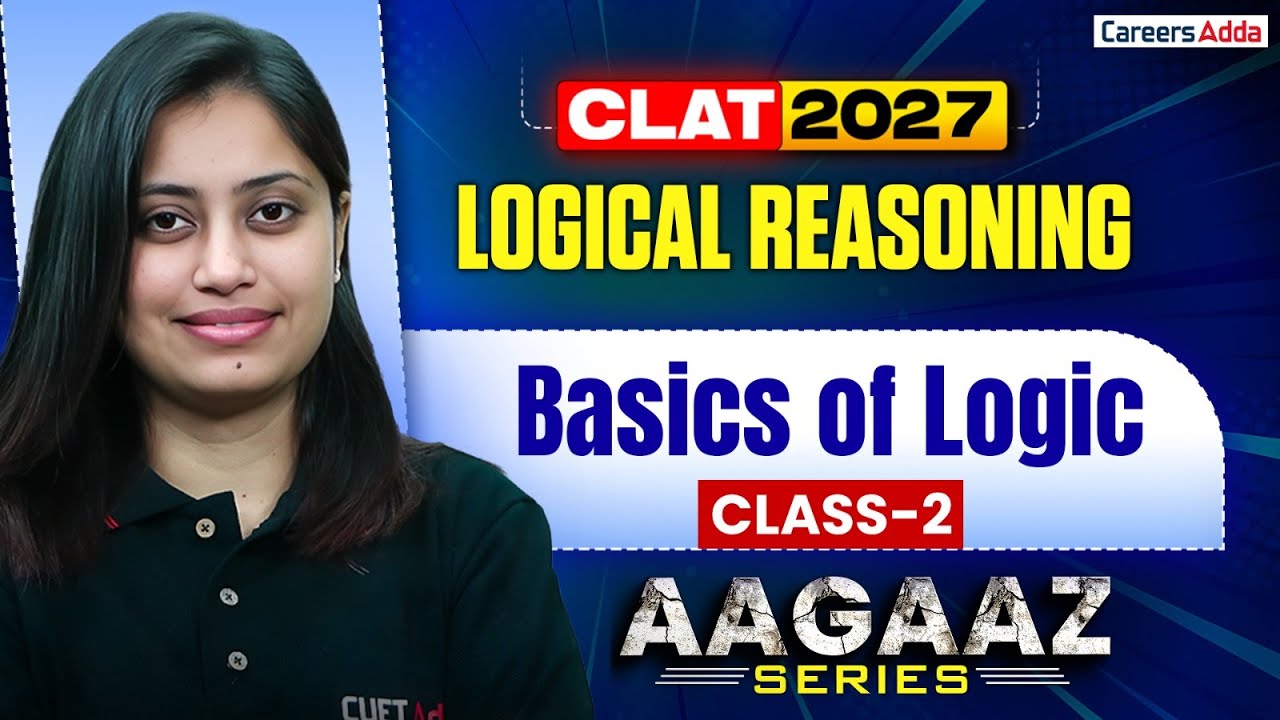 CLAT UG 2027 Logical Reasoning Basics Of Logic Class 2 | CLAT 2027 Preparation | AAGAZ Series