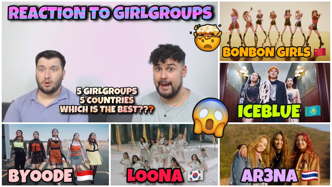 Reaction to Girlgroups: LOONA (KPOP)& BYOODE (IPOP)& ICEBLUE (QPOP)& BONBONGIRLS (CPOP)& AR3NA (TPOP