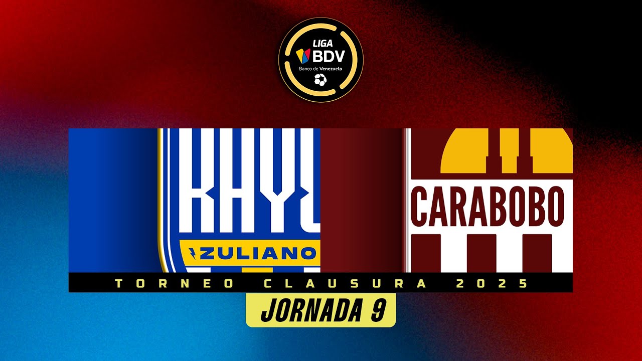 Rayo Zuliano vs. Carabobo - Torneo Clausura 2025 - Jornada 9