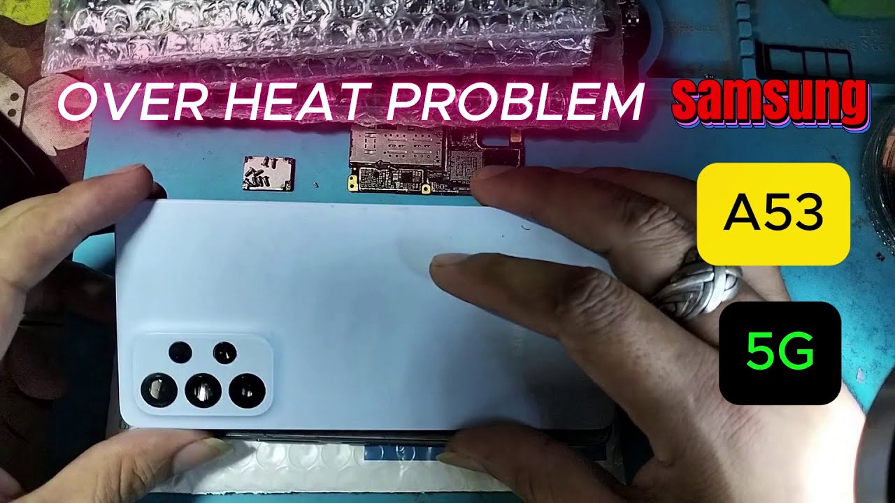 Samsung A53 5G over heat