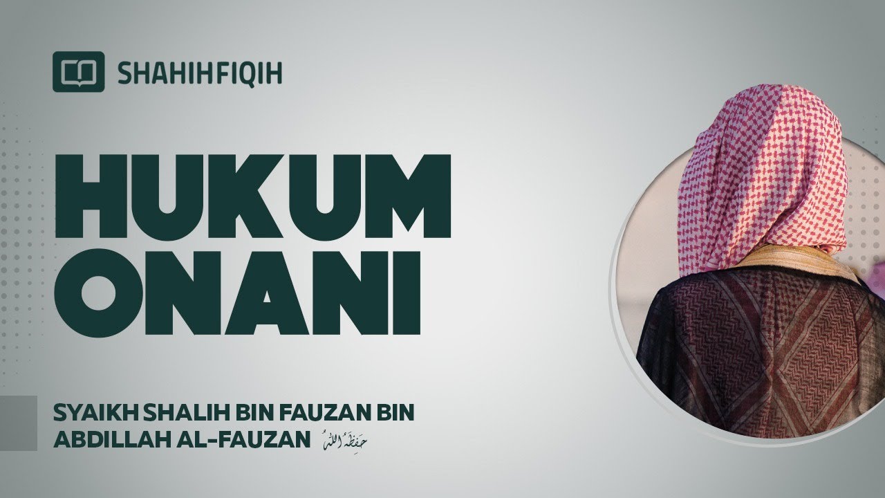 Hukum Onani - Syaikh Shalih Fauzan al-fauzan
