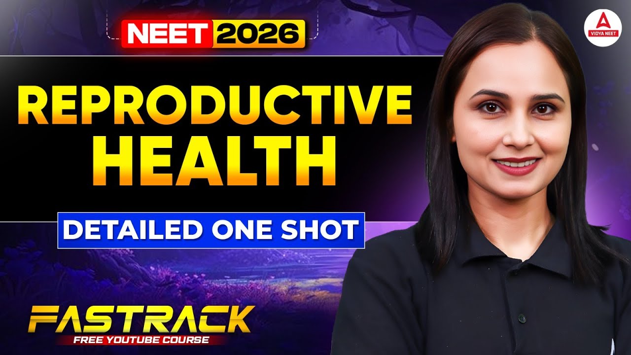 NEET 2026 Biology | Reproductive Health in ONE SHOT (Detailed) by Gargi Ma'am