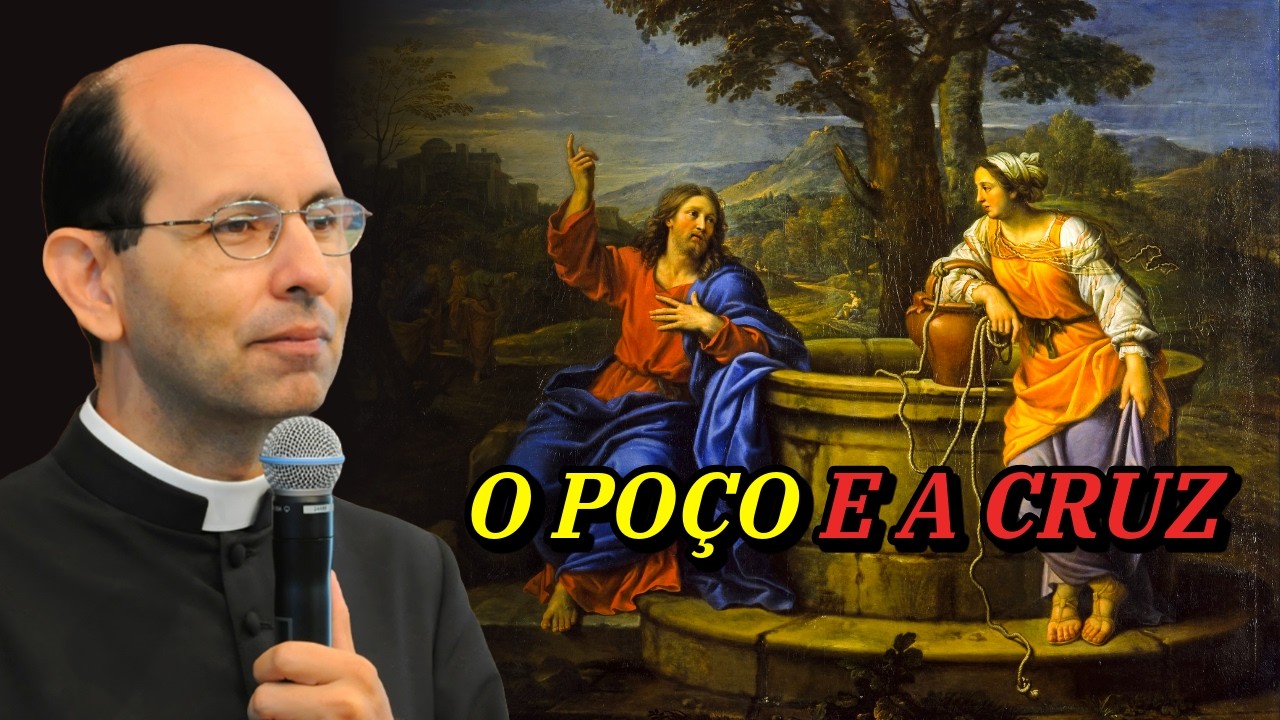 Os vários símbolos no diálogo entre Jesus e a Samaritana  — Padre Paulo Ricardo