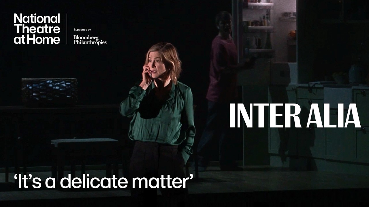 Inter Alia | 'It's a delicate matter' | National Theatre at Home
