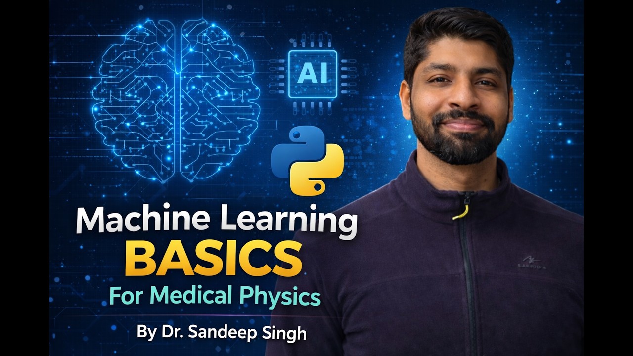 🎯 Basics of Machine Learning | Concepts, Types & Applications in Medical Physics