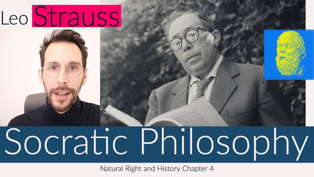 Leo Strauss on Socratic Philosophy (Chapter 4 of Natural Right and History)