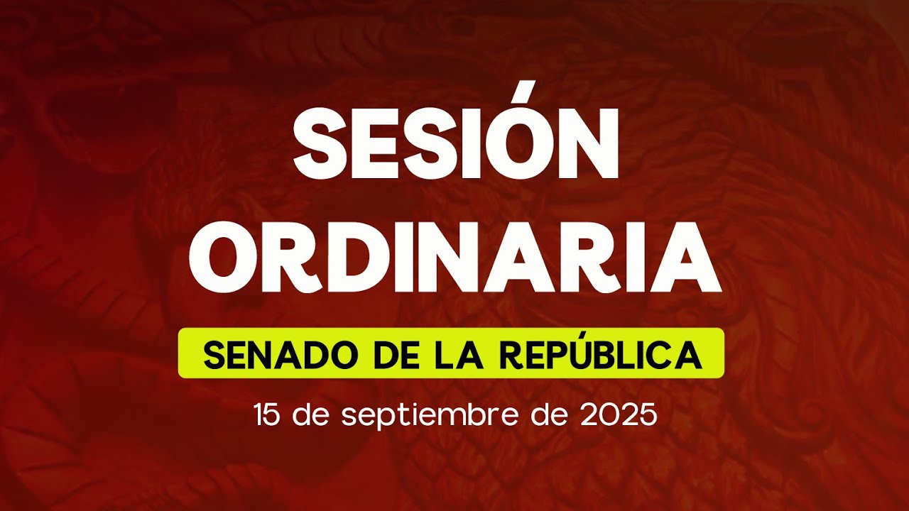 🔴Sesi&oacute;n Ordinaria del Senado de la Rep&uacute;blica 15/10/2025