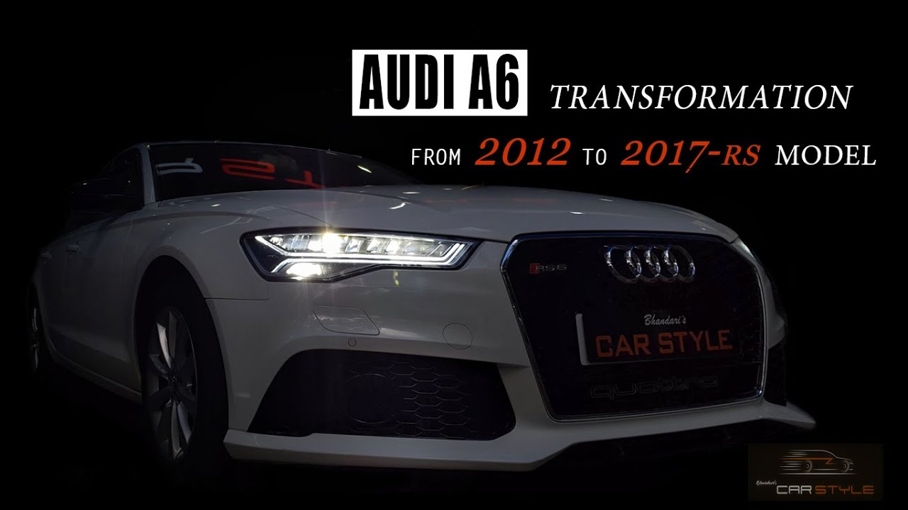 Modification of AUDI A6 from 2012 to 2017-RS Model at Bhandari's Car Style, Pune !