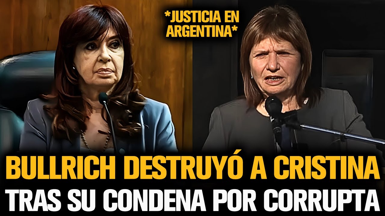 BULLRICH DESTRUYÓ A CRISTINA TRAS SU CONDENA POR CORRUPTA