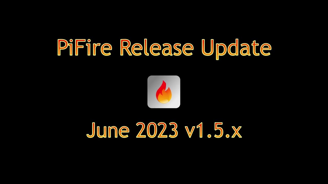 PiFire Update June 2023 v1.5.x