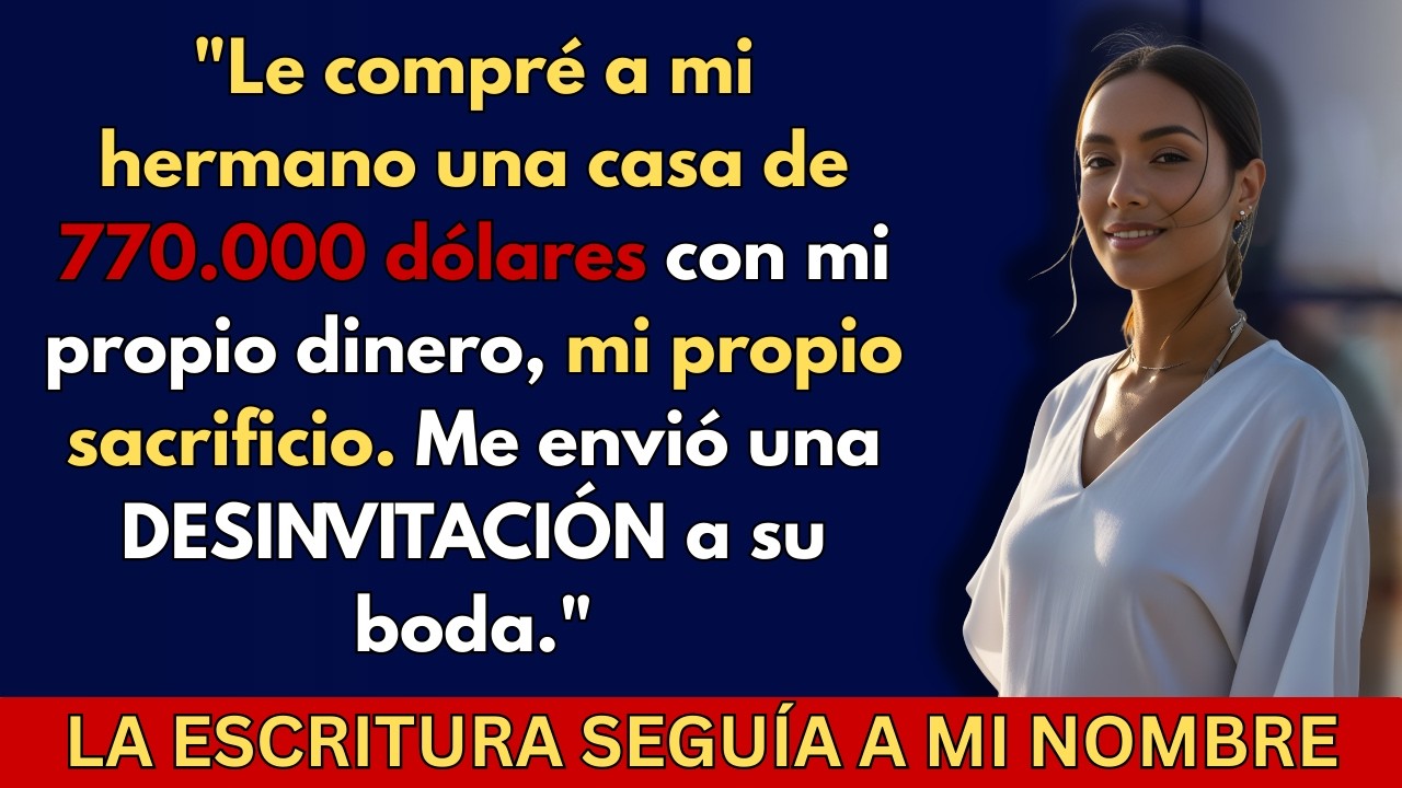Le regalé a mi hermano una casa de 770.000 dólares — y luego fui desinvitada a su boda.