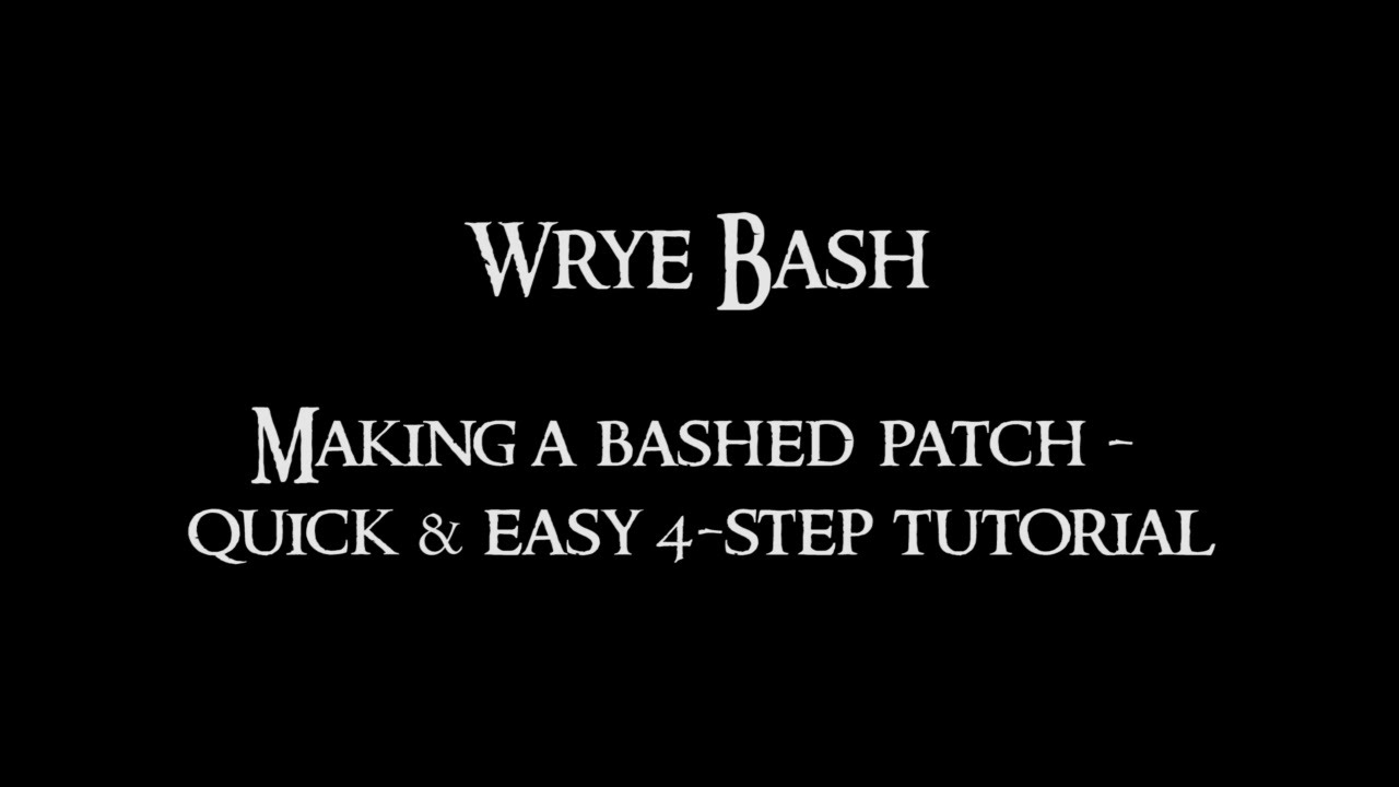 Wrye Bash &mdash; быстрое и простое руководство по bashed patch