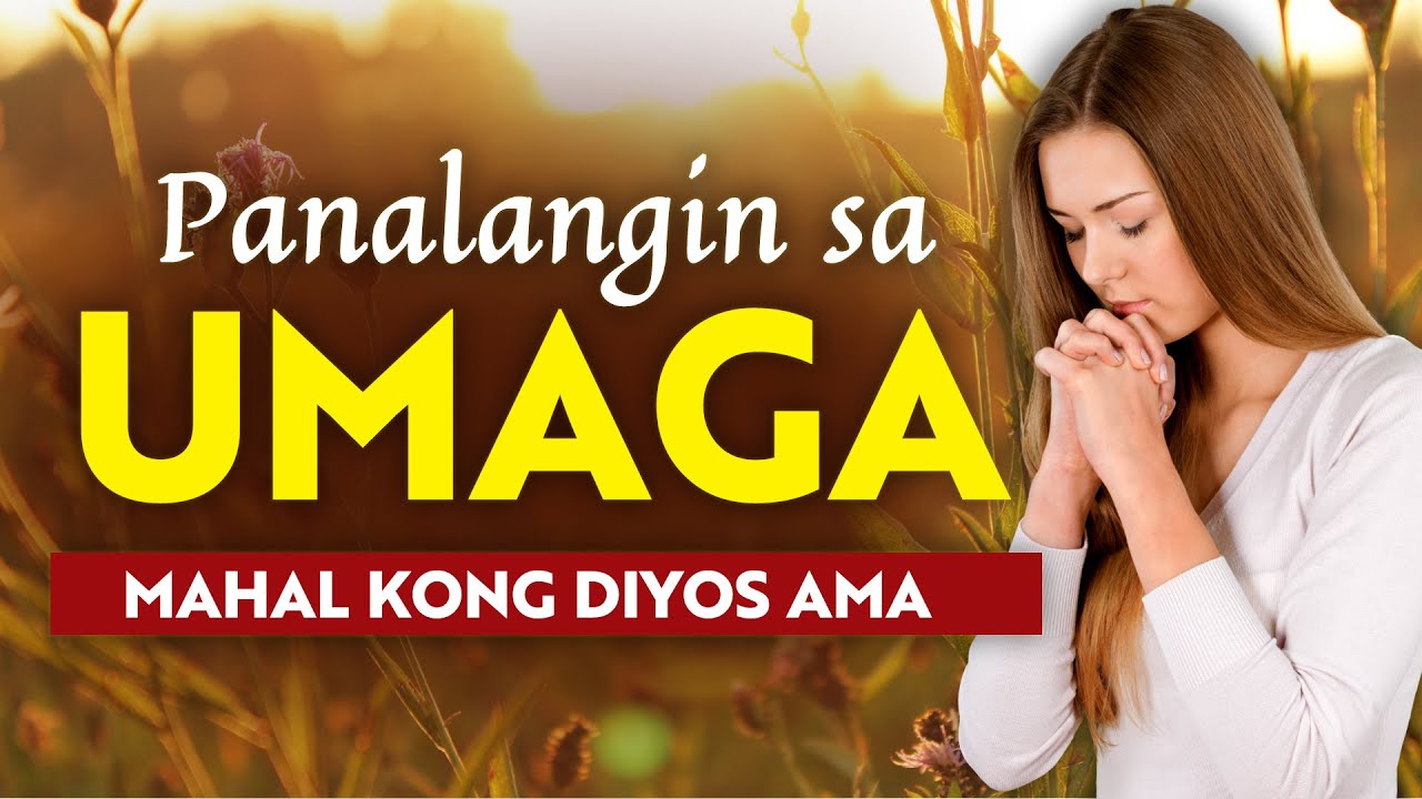Panalangin sa Umaga: Mahal Kong Diyos Ama &bull; Tagalog Morning Prayer &bull; Dasal Pagkagising