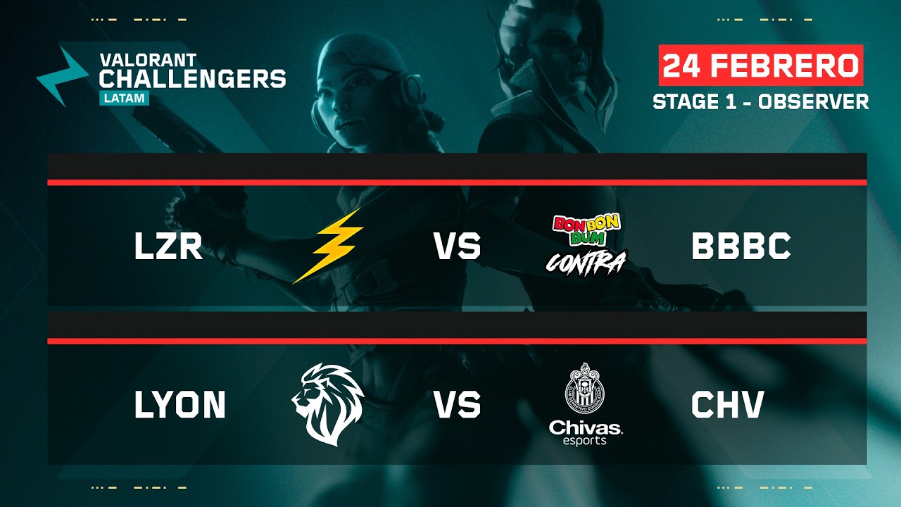 LZR vs BBBC | LYON vs CHV | VALORANT Challengers LATAM Norte |Stage 1| Semana 5 Día 2 | Fase regular
