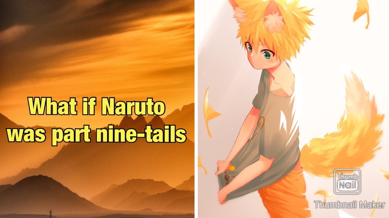 What if Naruto was part nine-tails