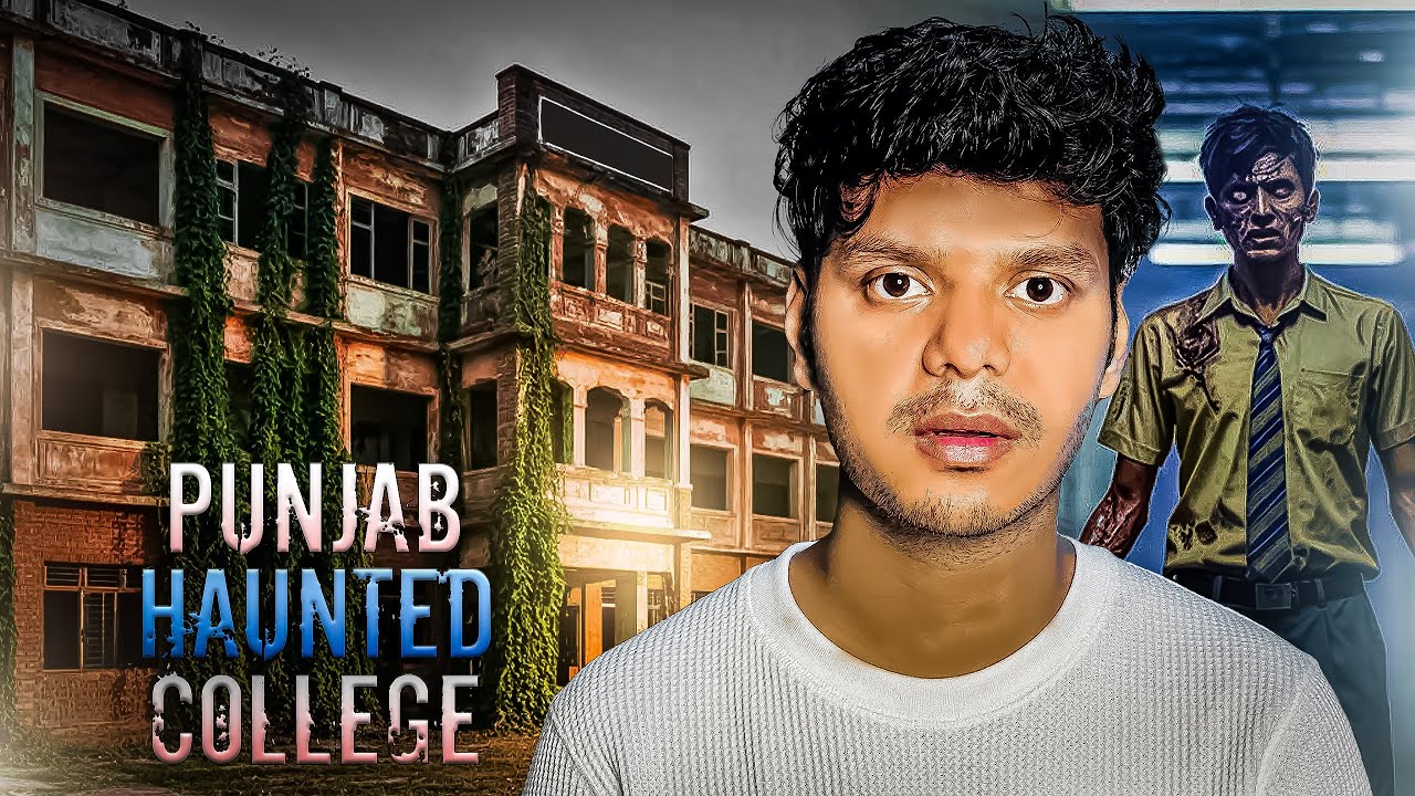 Haunted Girls College of Punjab (Subscriber Experience)