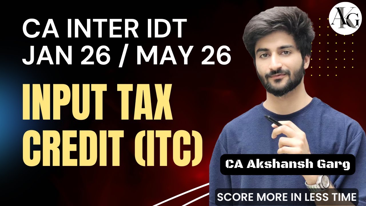 Input Tax Credit (ITC) Revision | CA Inter Jan'26/May'26 | CA Akshansh Garg