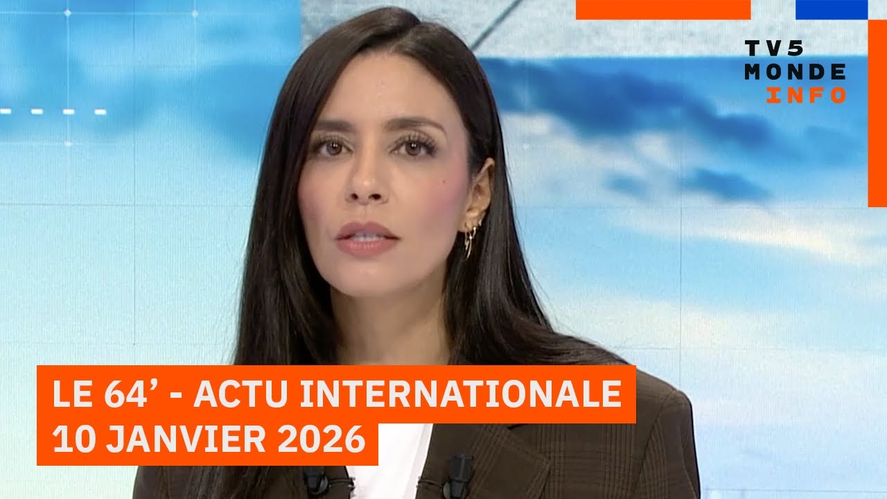 Le 64' - L'actualité internationale du samedi 10 janvier 2026 - TV5MONDE