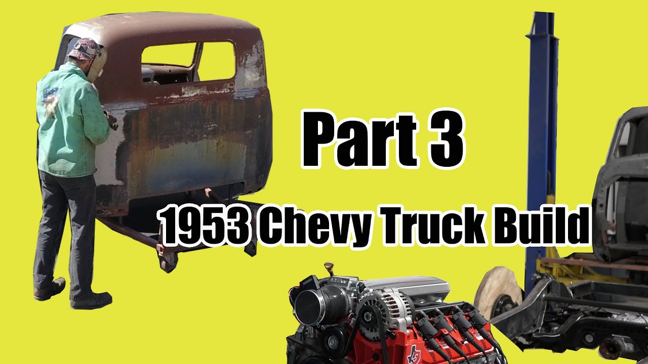 Part 3 1953 one of a kind Chevy Truck build!