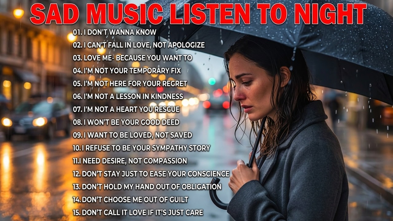 🥺💔🎶LOVE SHOULD BURN, NOT APOLOGIZE - Sad Love Songs That Make You Cry