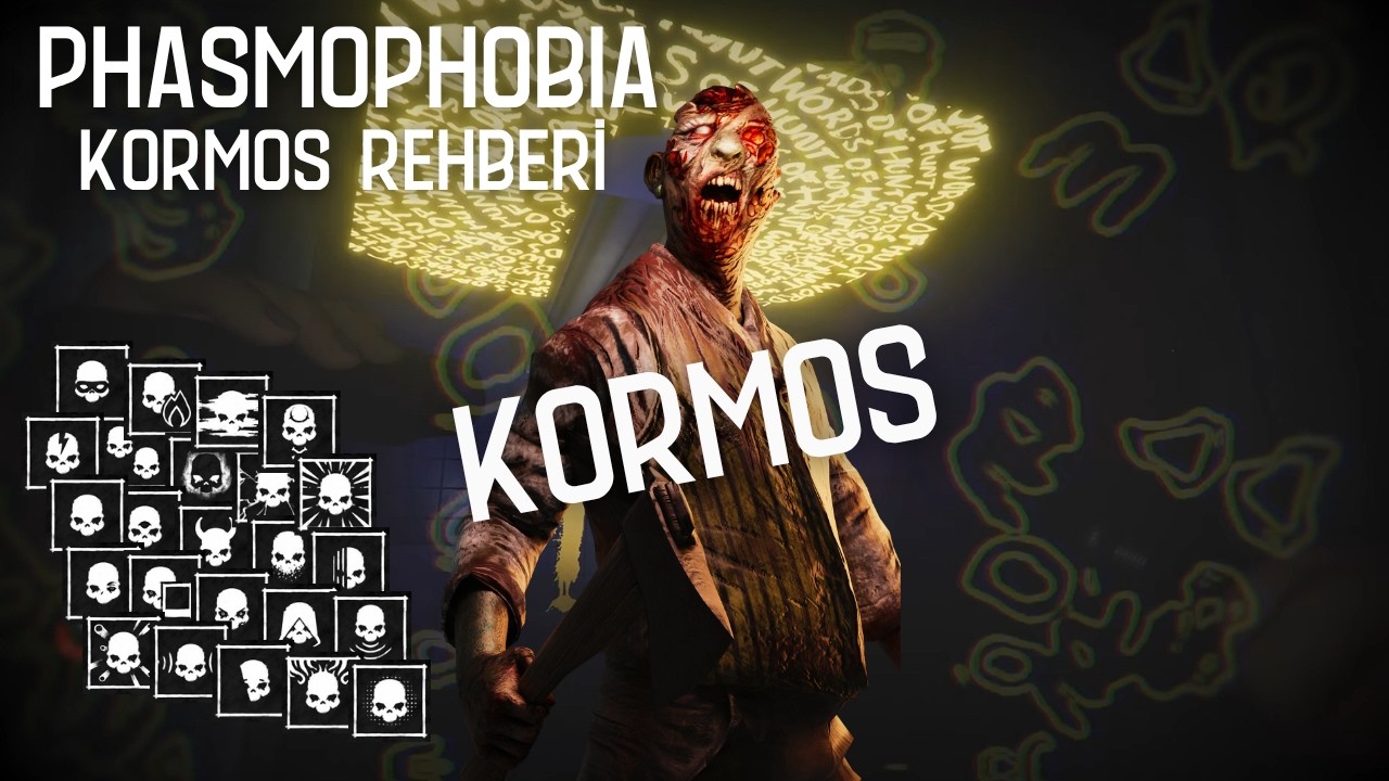 Yeni Hayalet KORMOS Detaylı Rehber | Phasmophobia