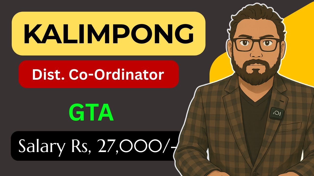 🚨 GTA Dist. Co-Ordinator 2025 | Vacancy - Apply Now! 💼 | Darjeeling | Kalimpong | High Salary