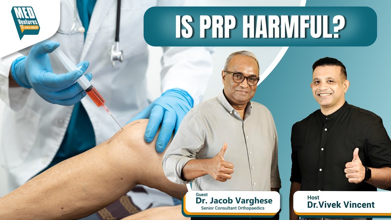 Is PRP Harmful? | Dr. Jacob Varghese & Dr. Vivek Vincent | MedVentures