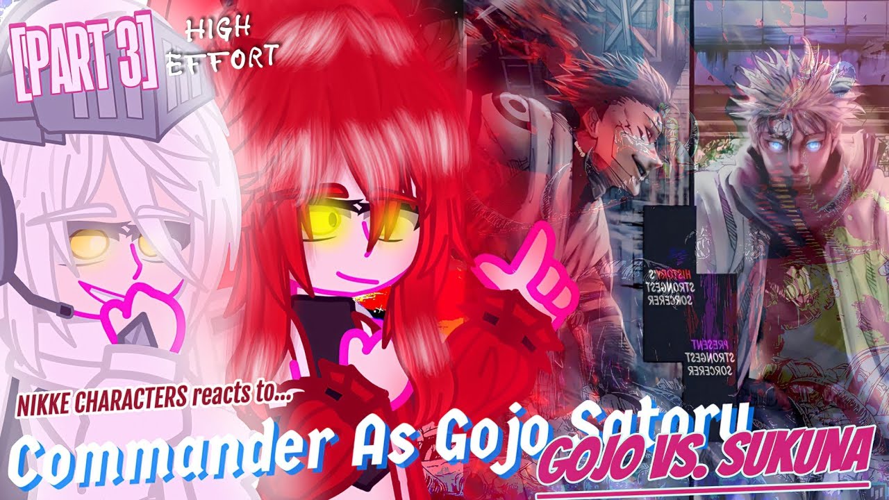 NIKKE Characters react to Commander As Gojo Satoru [ENG/PT-BR] - PART 3 - (As Gojo Satoru)