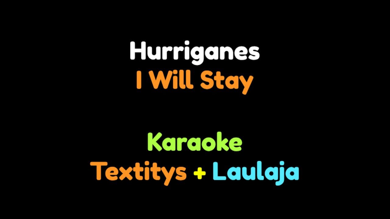 Hurriganes - I Will Stay (KARAOKE TEXTITYS/LAULAJA) (KARAOKE LYRICS/VOCAL)