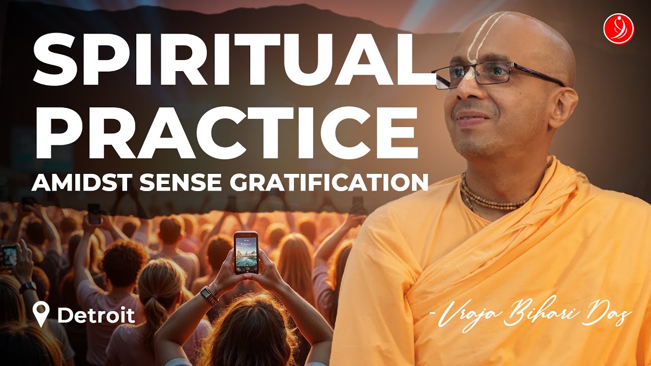 Spiritual Practice Amidst Sense Gratification | Detroit House Program | Vraja Bihari Das