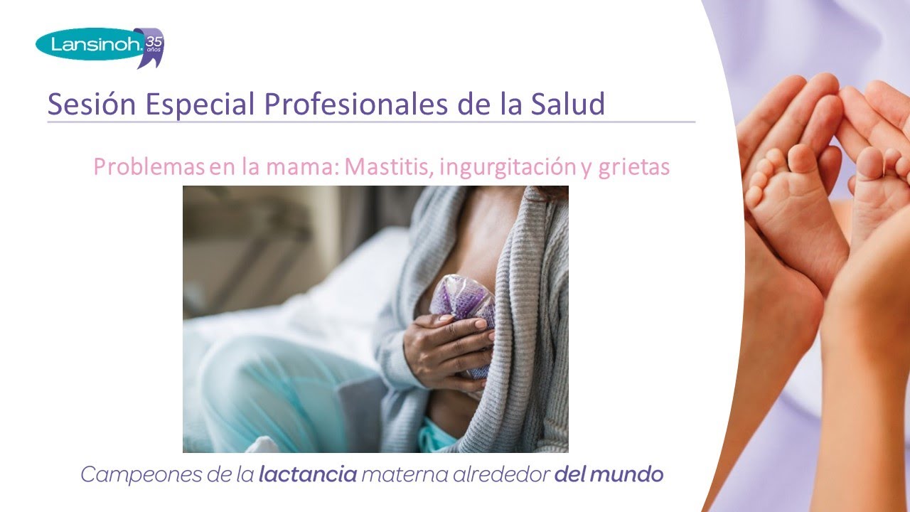 Problemas en la mama mastitis, ingurgitación, grietas
