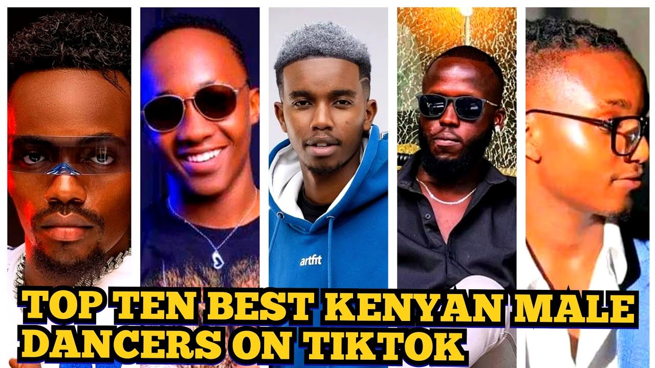 TOP TEN BEST KENYAN MALE DANCERS ON TIKTOK.